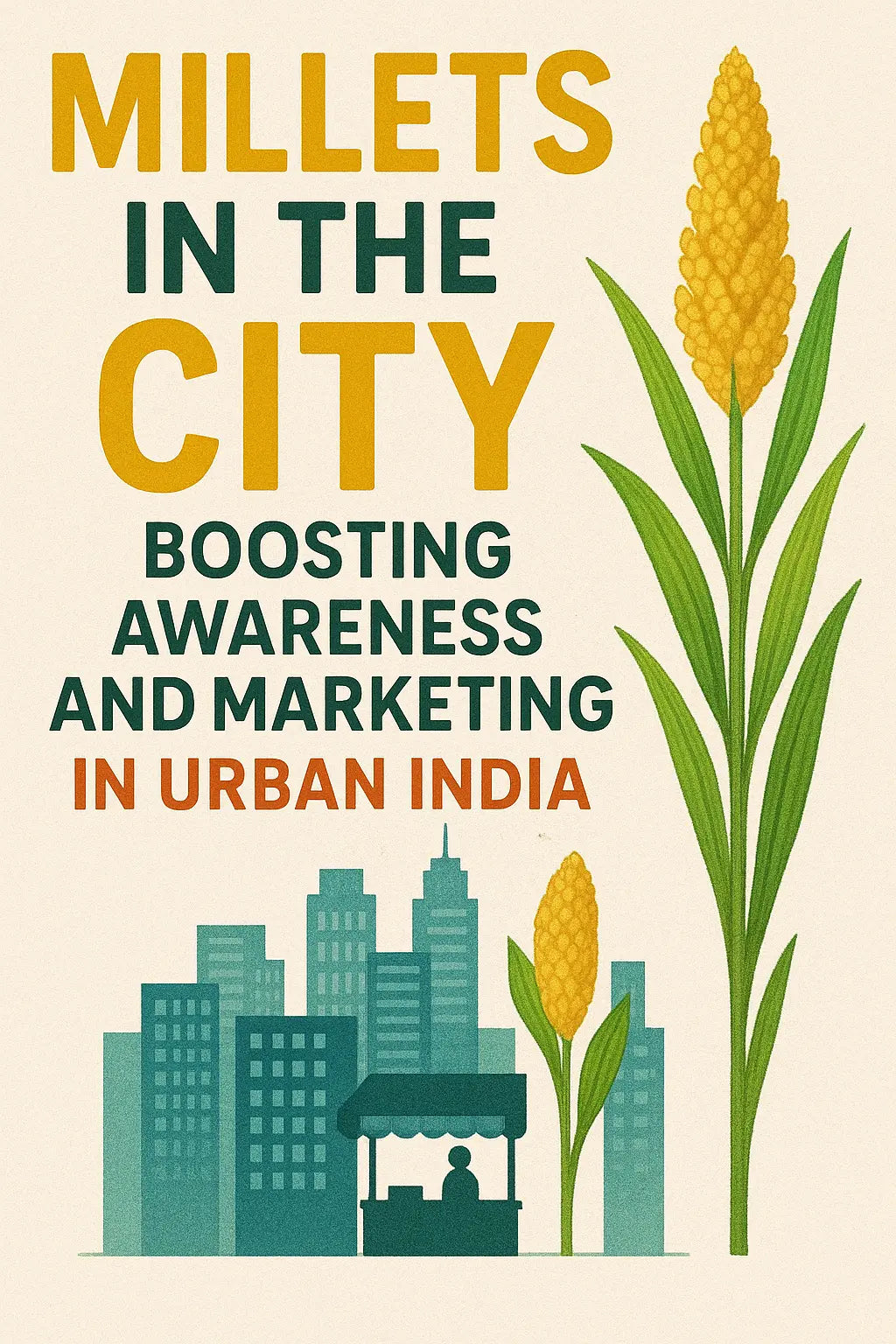 Millets-in-the-City-Boosting-Awareness-and-Marketing-in-Urban-India Millets Now